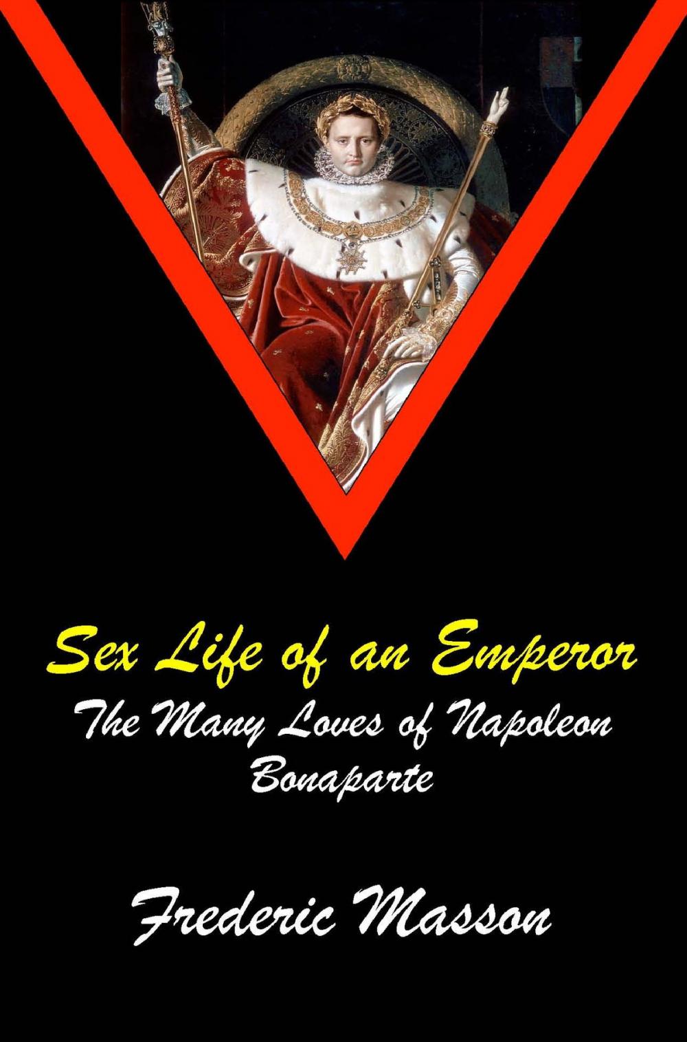 Big bigCover of SEX LIFE OF AN EMPEROR: The Many Loves of Napoleon Bonaparte