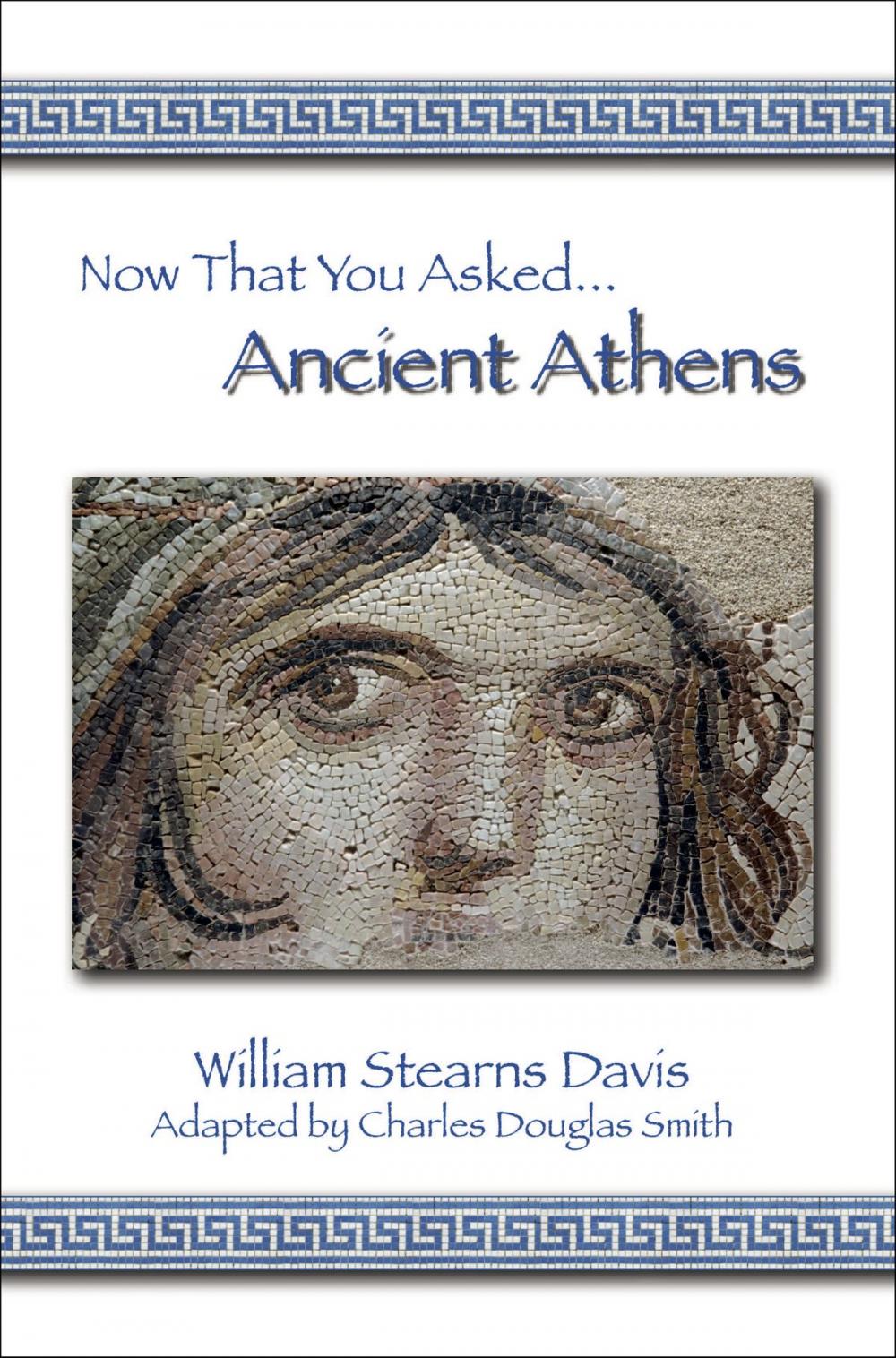 Big bigCover of Now That You Asked: Ancient Athens