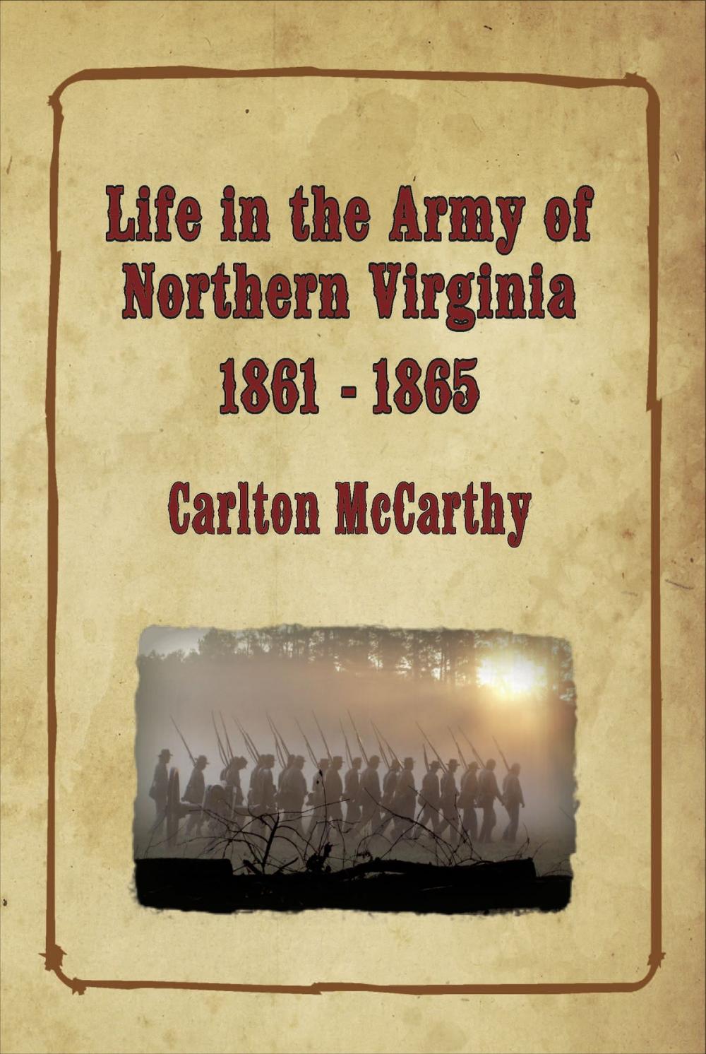 Big bigCover of Life in the Army of Northern Virginia