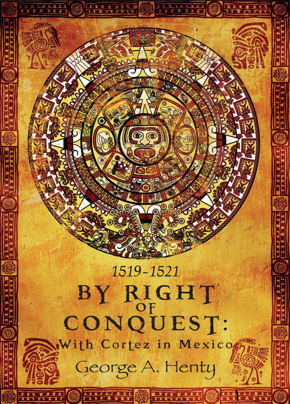 Big bigCover of BY RIGHT OF CONQUEST: With Cortez in Mexico