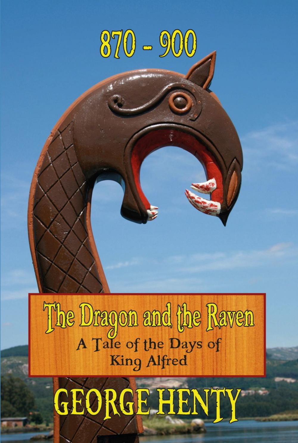 Big bigCover of THE DRAGON AND THE RAVEN: A Tale of the Days of King Alfred