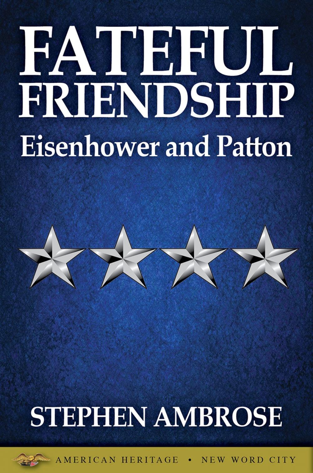 Big bigCover of Fateful Friendship: Eisenhower and Patton