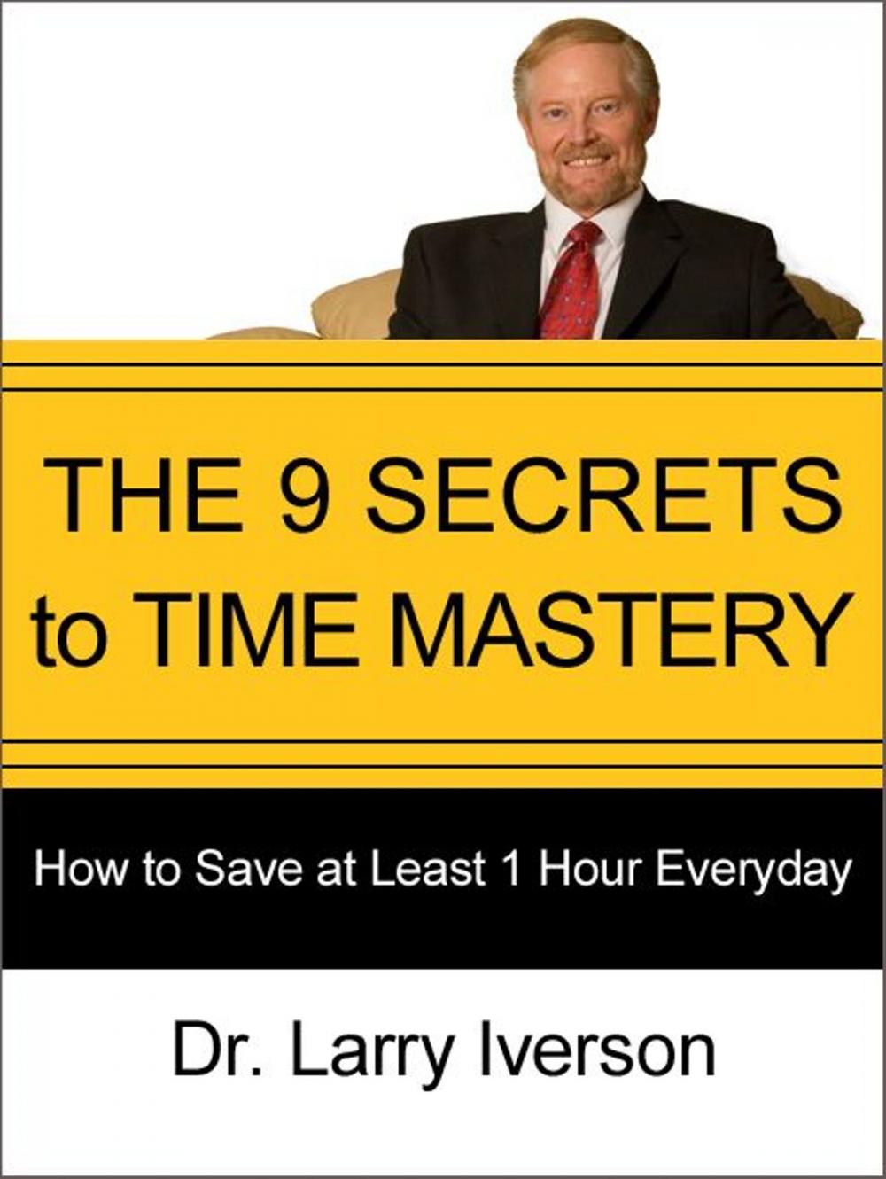 Big bigCover of The 9 Secrets to Time Mastery