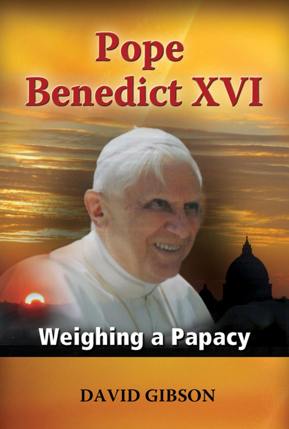 Big bigCover of Pope Benedict XVI: Weighing a Papacy