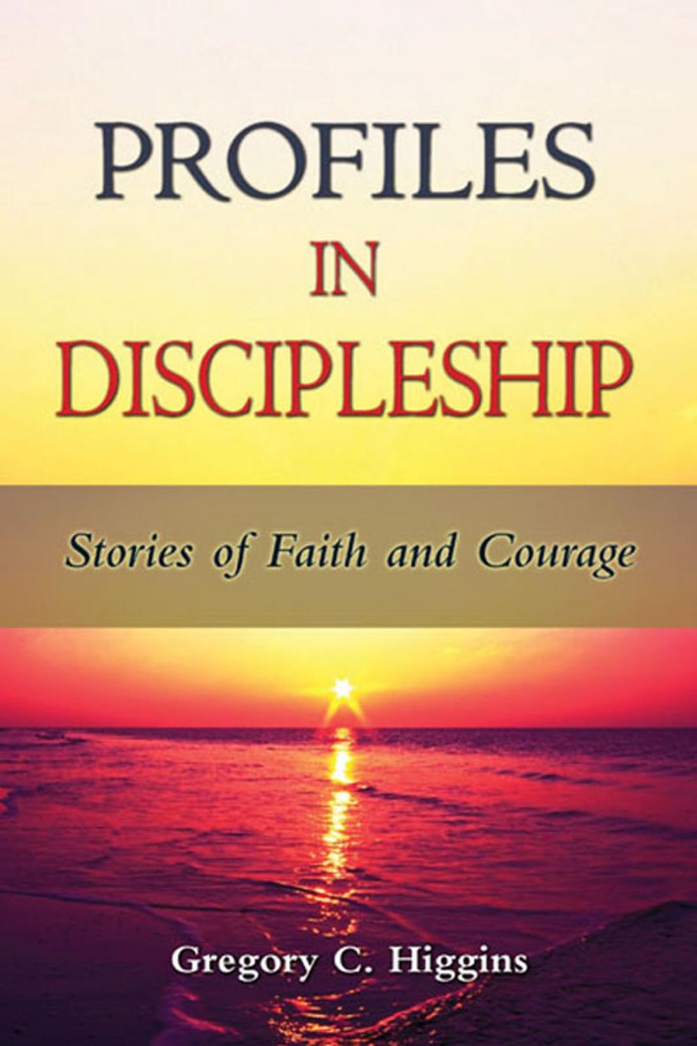 Big bigCover of Profiles in Discipleship: Stories of Faith and Courage