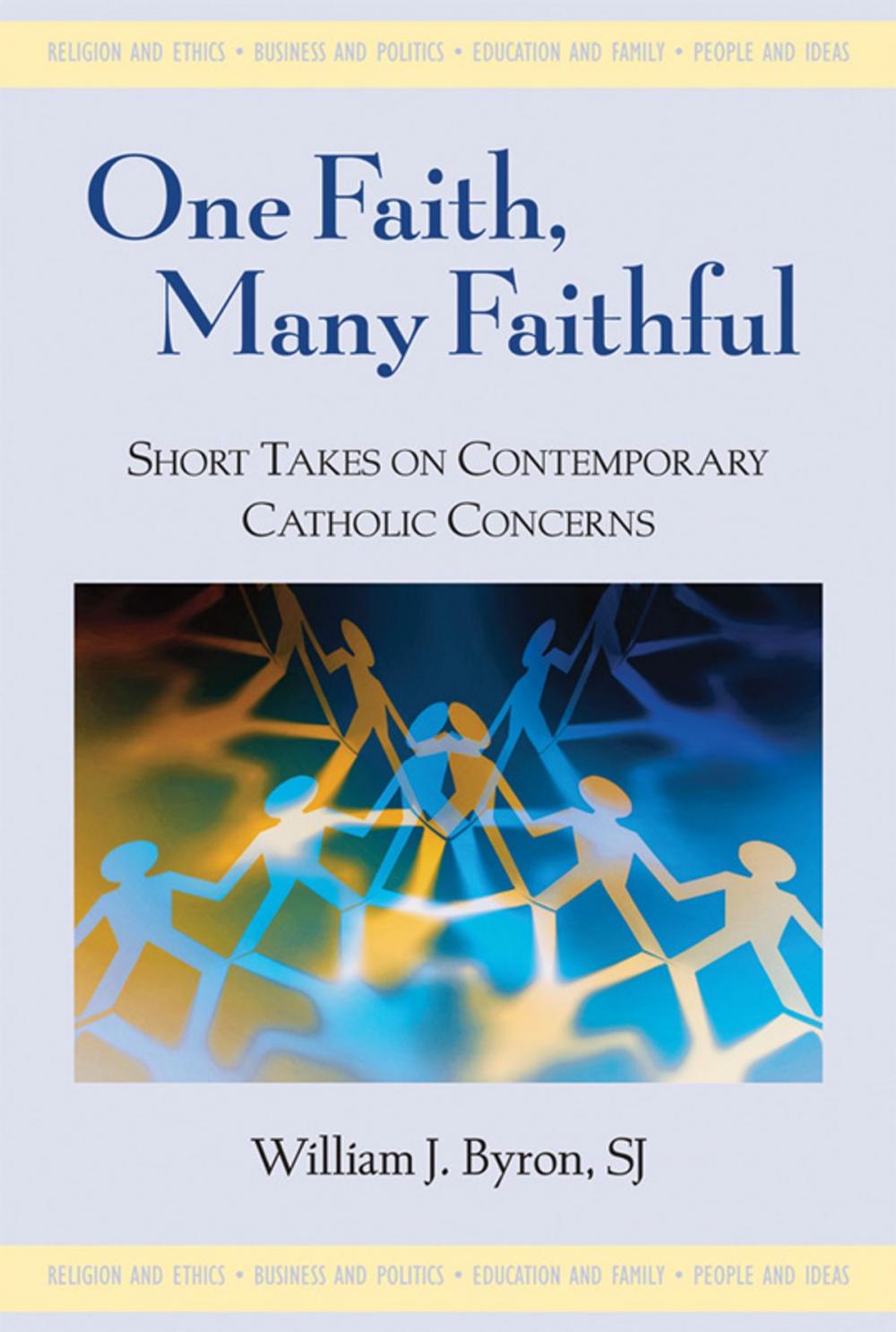 Big bigCover of One Faith, Many Faithful: Short Takes on Contemporary Catholic Concerns