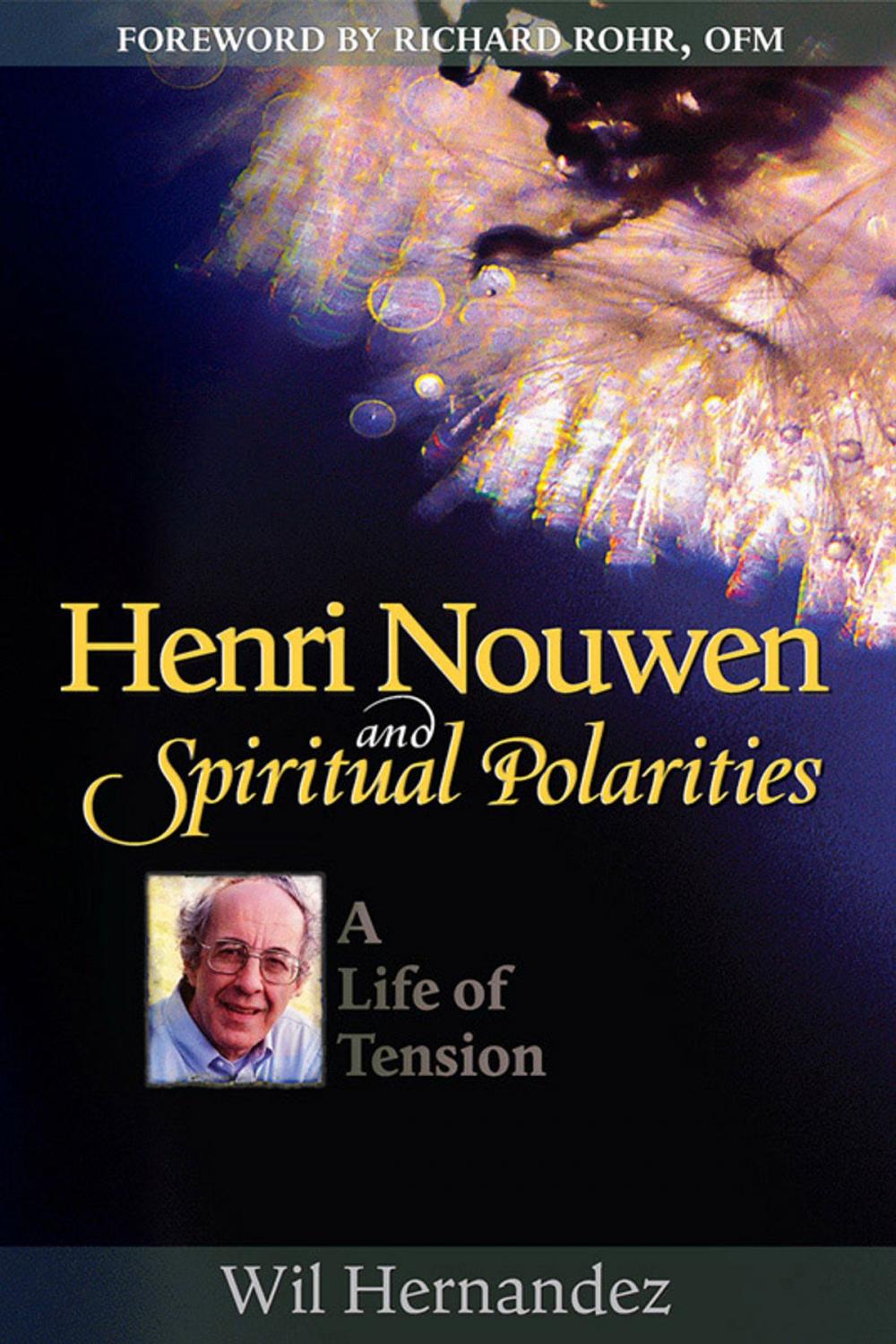 Big bigCover of Henri Nouwen and Spiritual Polarities: A Life of Tension