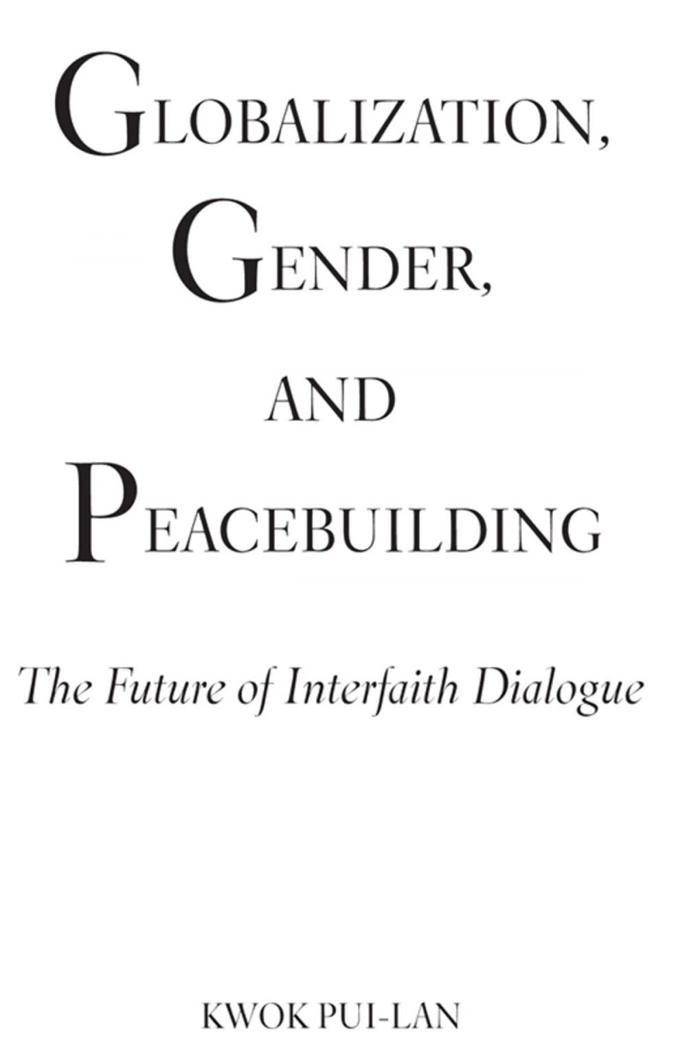 Big bigCover of Globalization, Gender, and Peacebuilding: The Future of Interfaith Dialogue