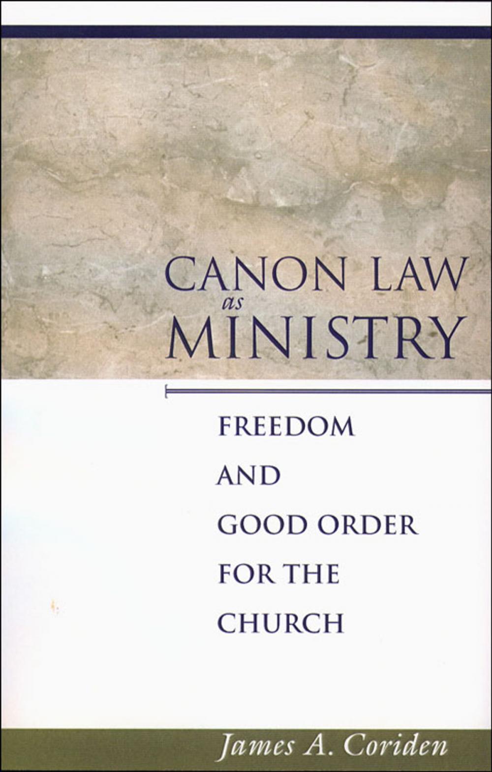 Big bigCover of Canon Law as Ministry: Freedom and Good Order for the Church