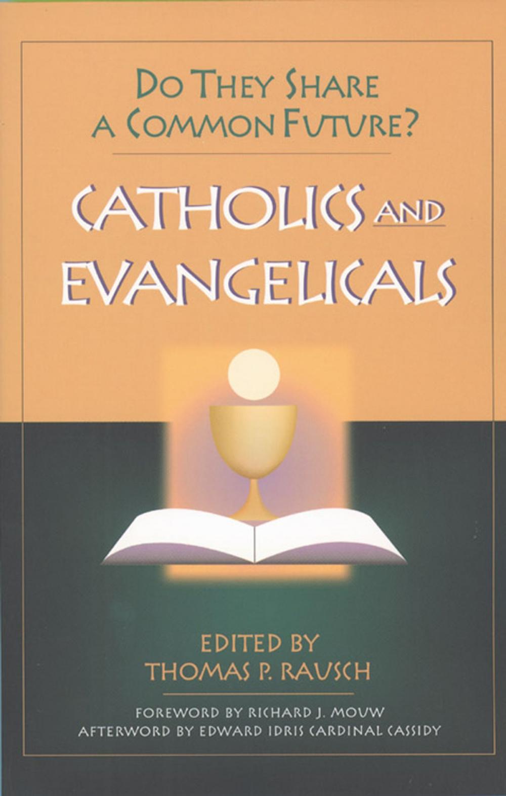 Big bigCover of Catholics and Evangelicals: Do They Share a Common Future?