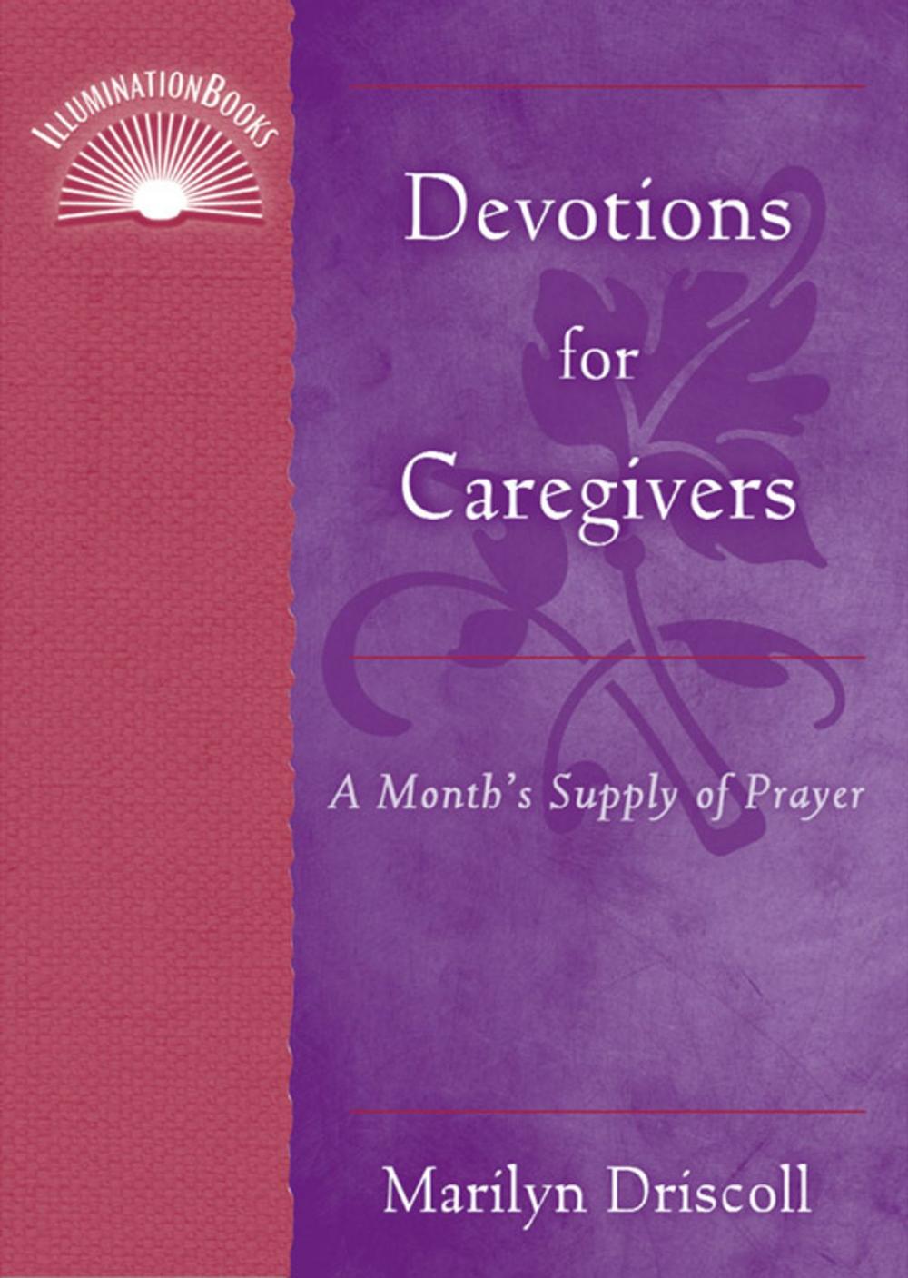 Big bigCover of Devotions for Caregivers: A Month's Supply of Prayer