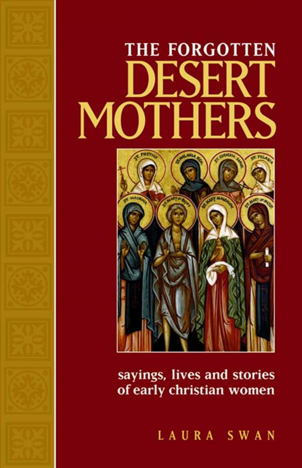 Big bigCover of Forgotten Desert Mothers, The: Sayings, Lives, and Stories of Early Christian Women