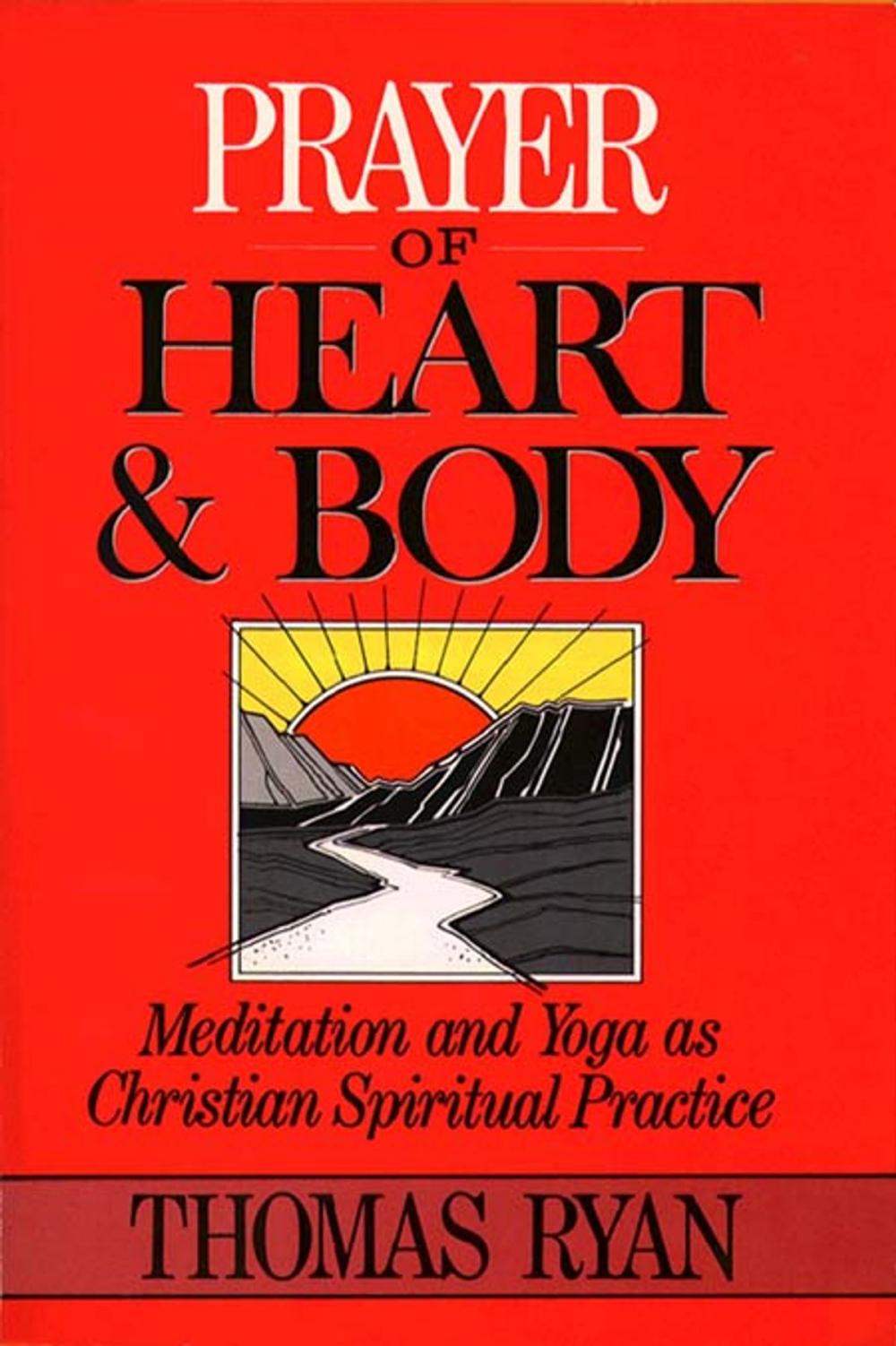 Big bigCover of Prayer of Heart and Body: Meditation and Yoga as Christian Spiritual Practice