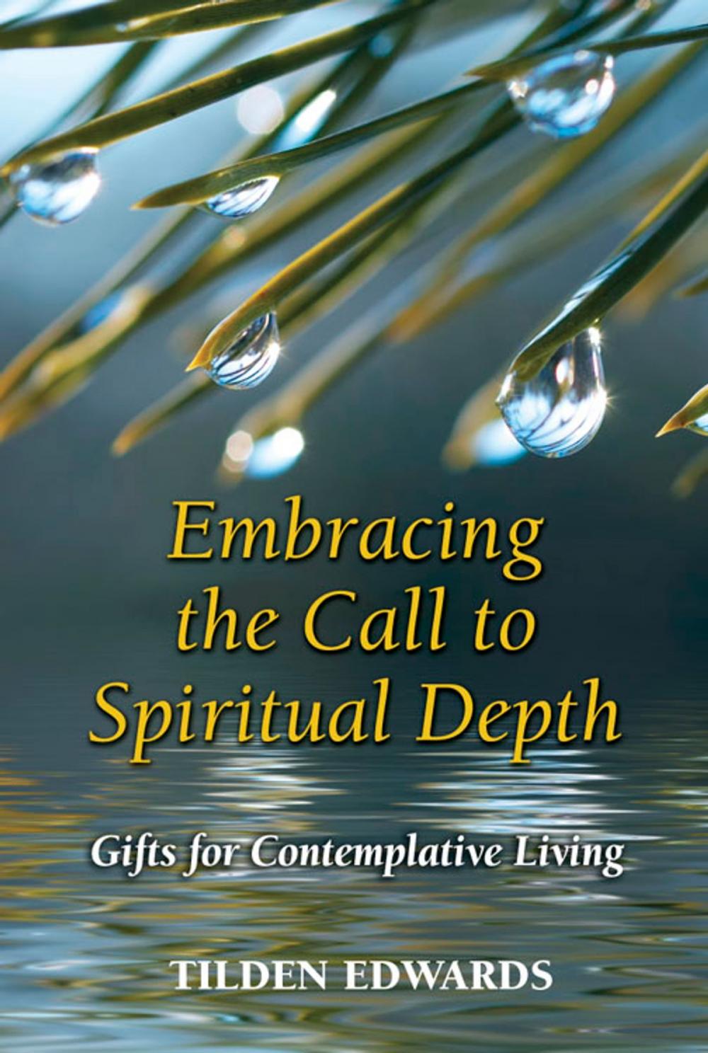 Big bigCover of Embracing the Call to Spiritual Depth: Gifts for Contemplative Living