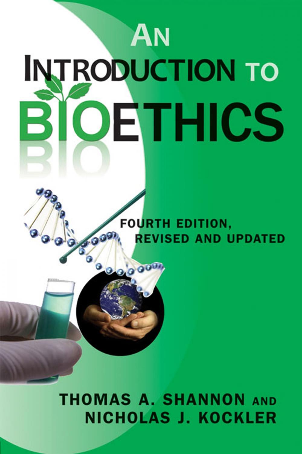 Big bigCover of Introduction to Bioethics, An: Fourth Edition - Revised and Updated