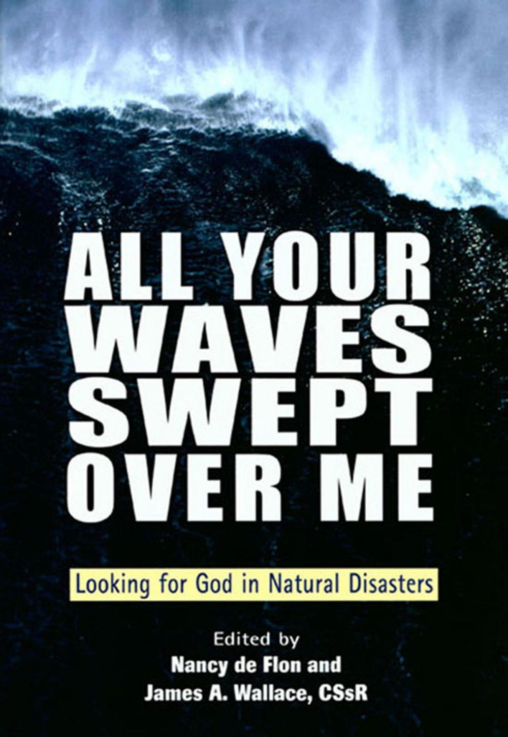 Big bigCover of All Your Waves Swept Over Me: Looking for God in Natural Disasters