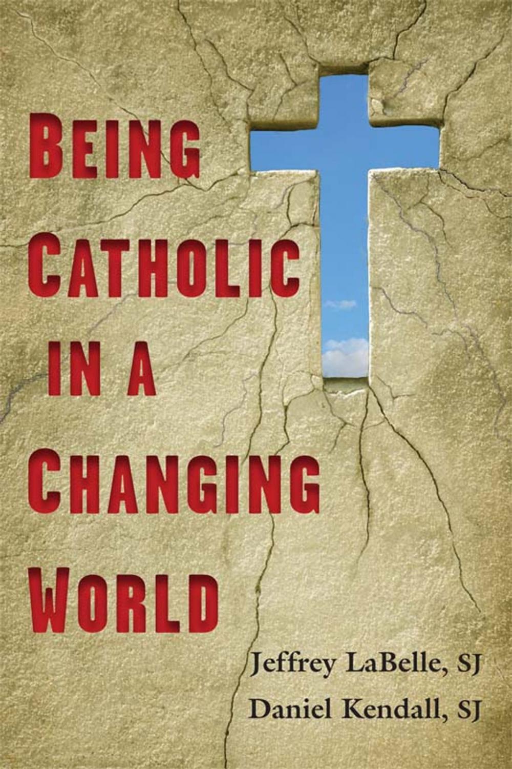 Big bigCover of Being Catholic in a Changing World