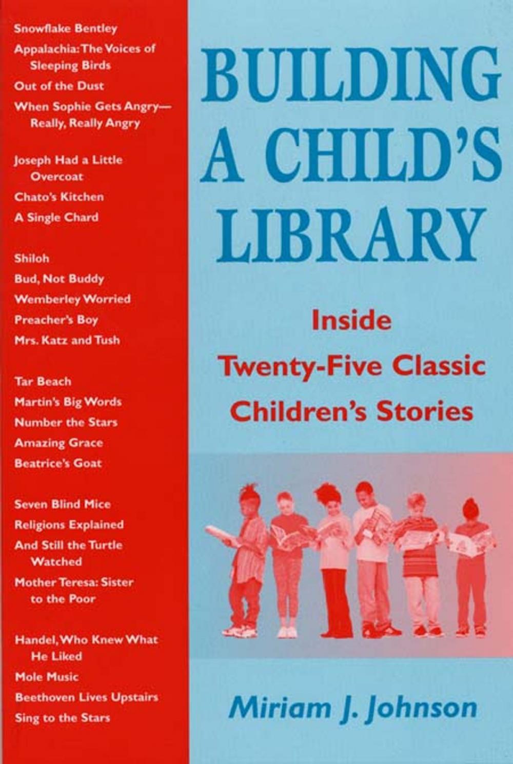 Big bigCover of Building a Child's Library: Inside Twenty-Five Classic Children's Stories