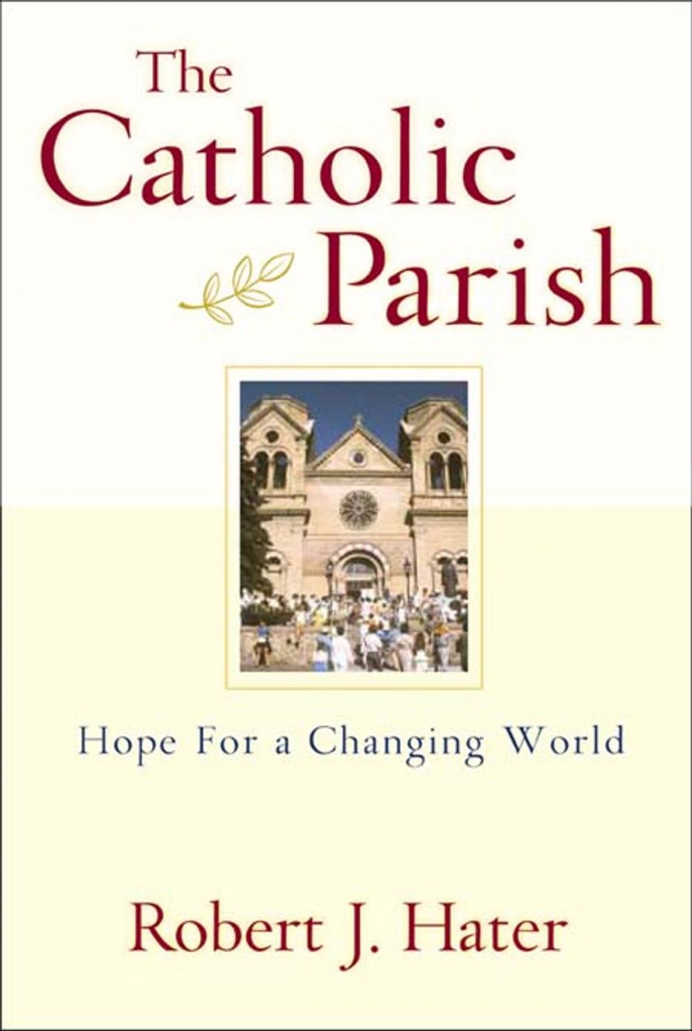 Big bigCover of Catholic Parish, The: Hope for a Changing World