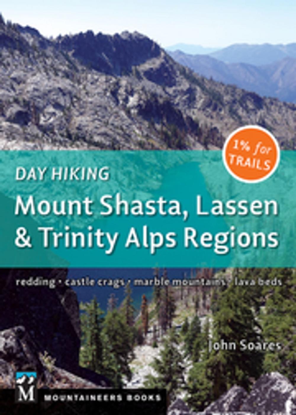 Big bigCover of Day Hiking: Mount Shasta, Lassen & Trinity