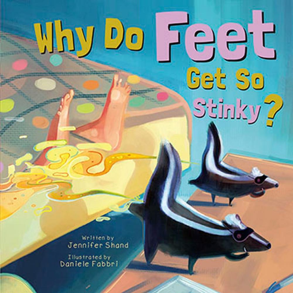 Big bigCover of Why Do Feet Get So Stinky?