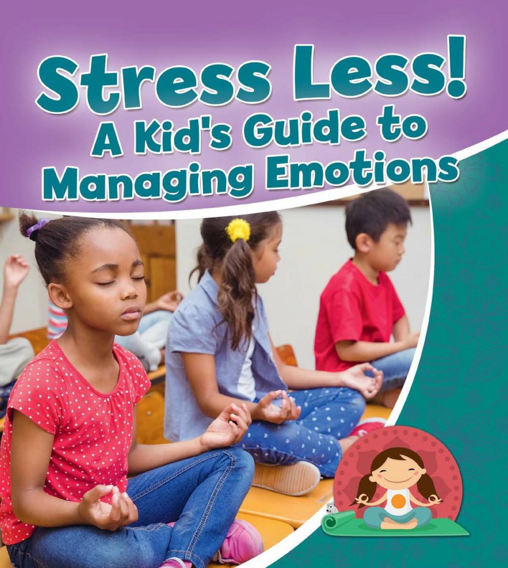 Big bigCover of Stress Less! A Kid's Guide to Managing Emotions