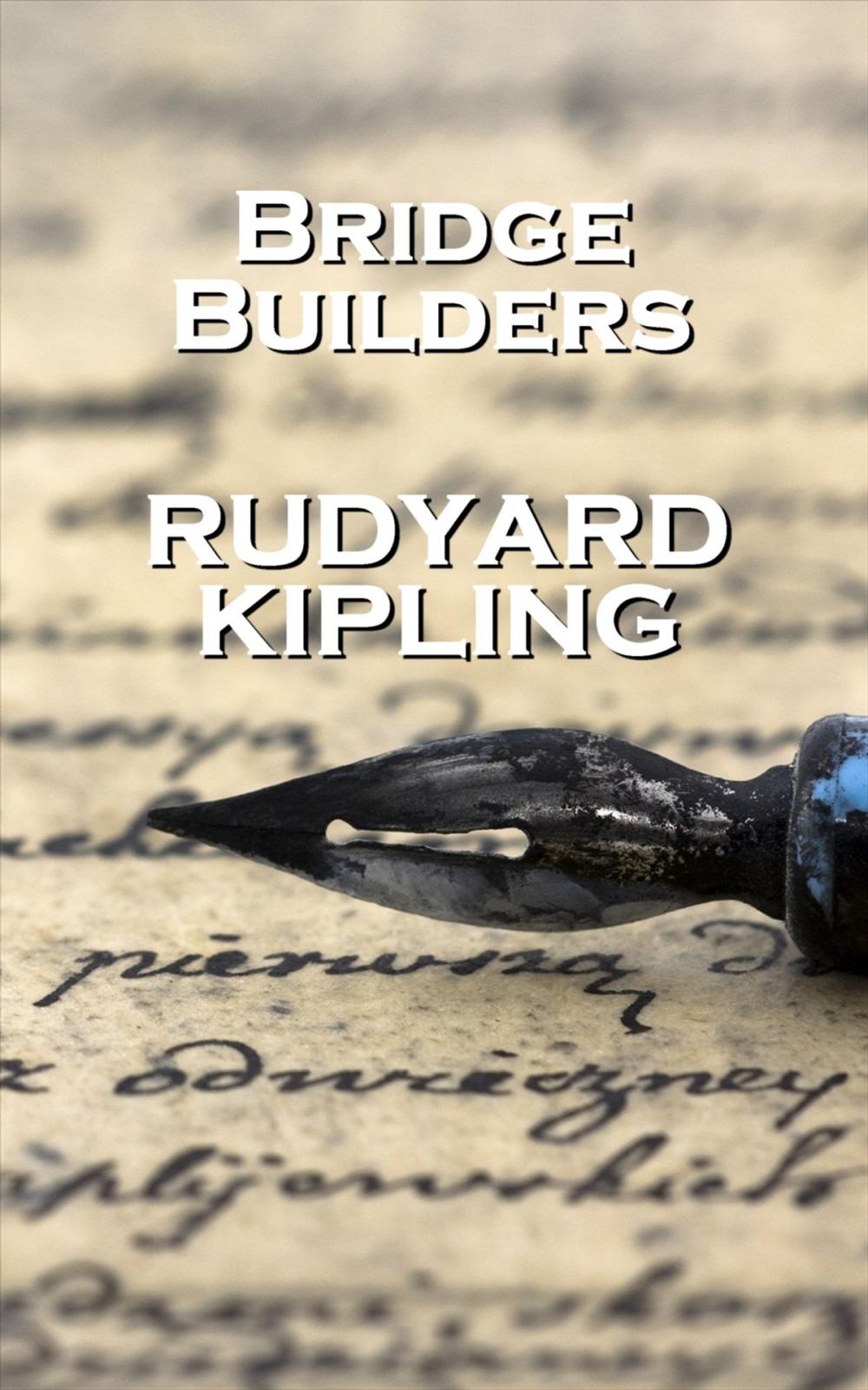 Big bigCover of Rudyard Kipling Bridge Builders