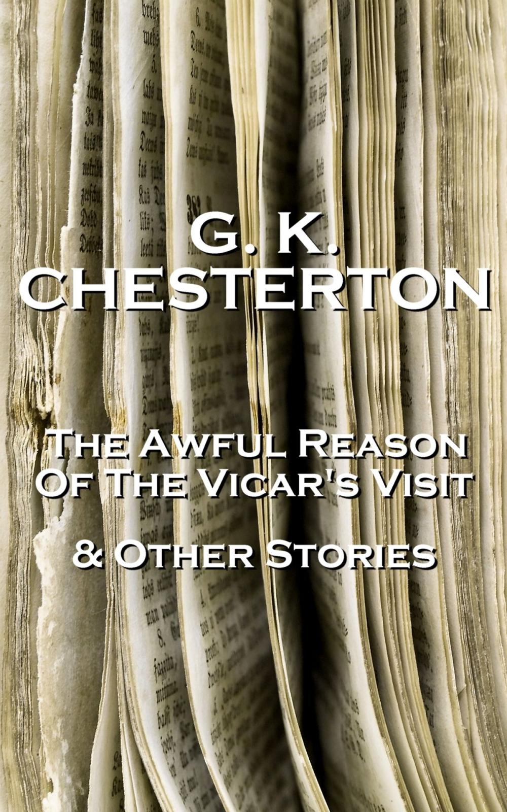 Big bigCover of GK Chesterton The Awful Reason Of The Vicars Visit And Other Short Stories