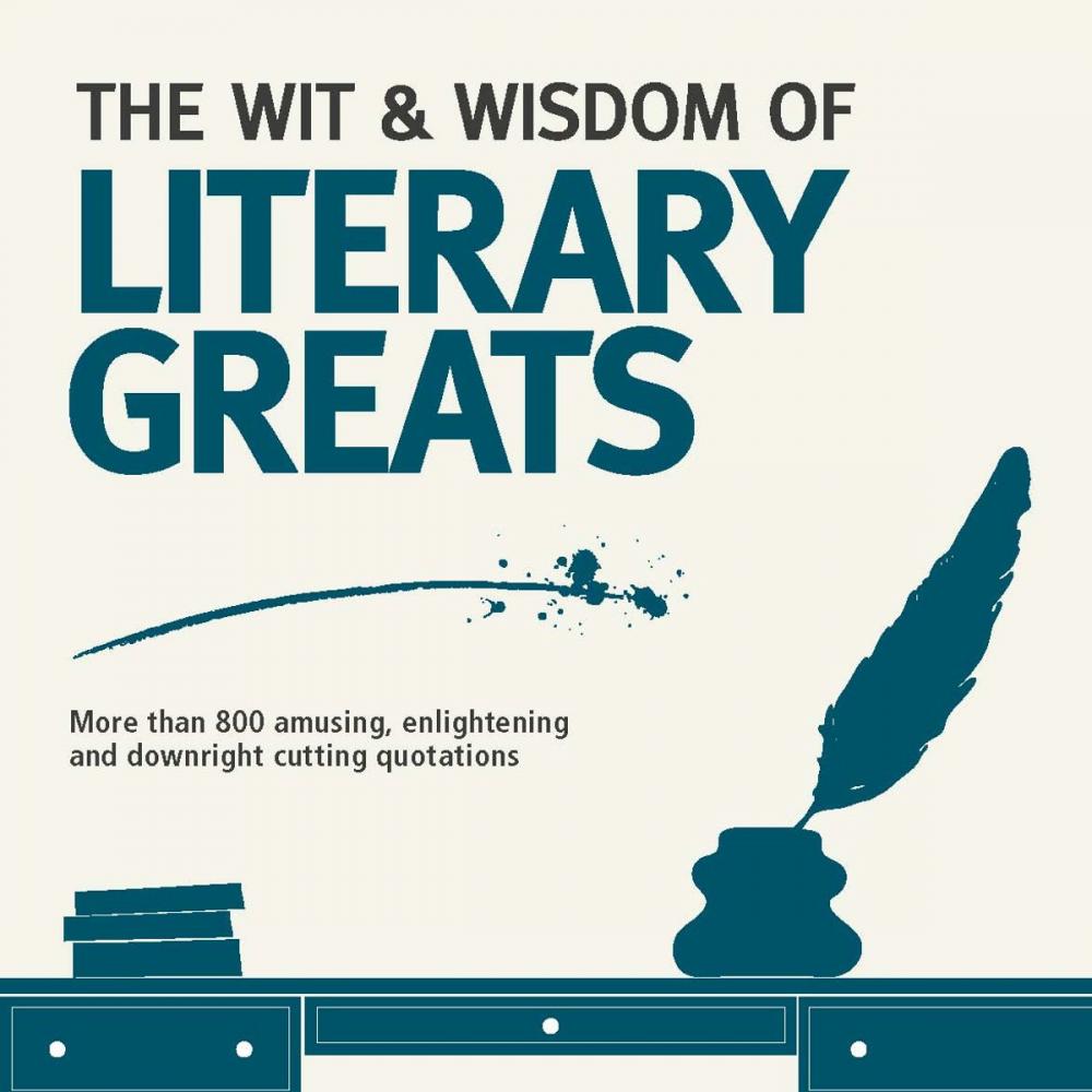 Big bigCover of The Wit and Wisdom of the Literary Greats