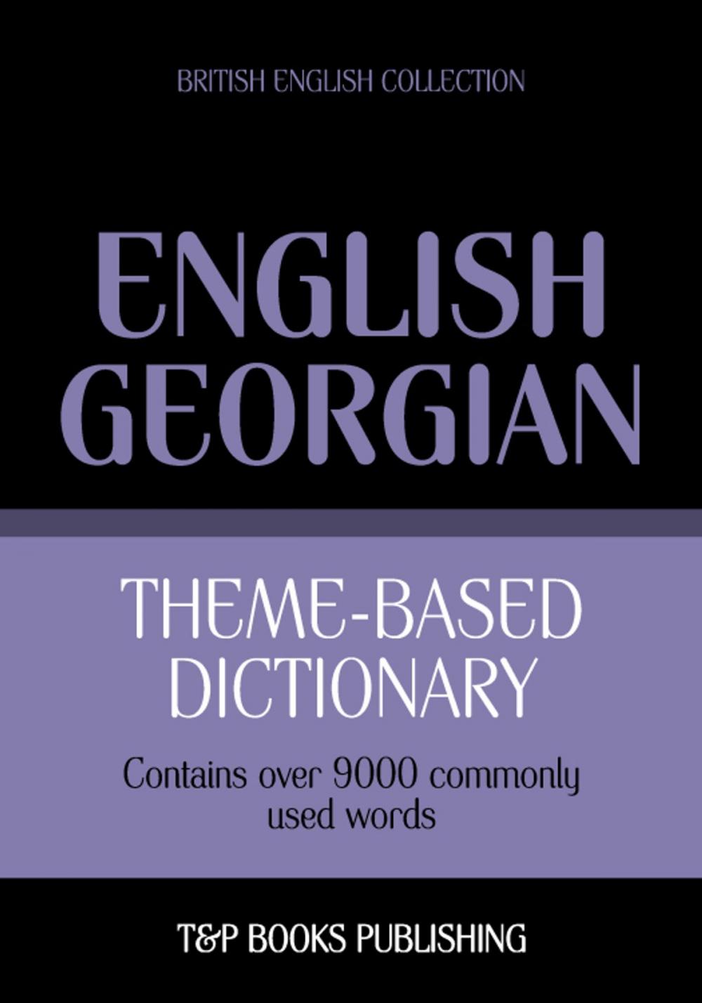 Big bigCover of Theme-based dictionary British English-Georgian - 9000 words