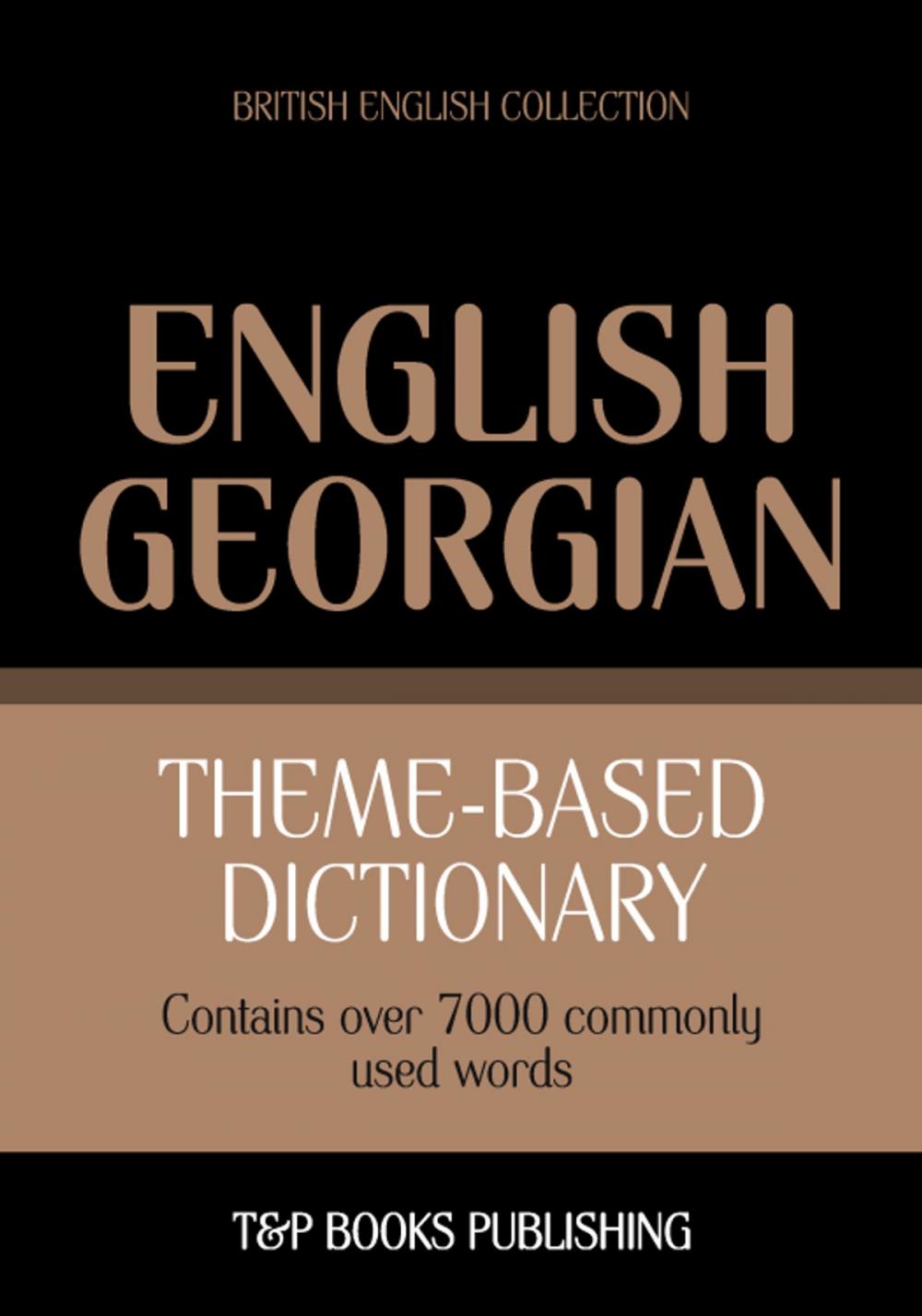 Big bigCover of Theme-based dictionary British English-Georgian - 7000 words