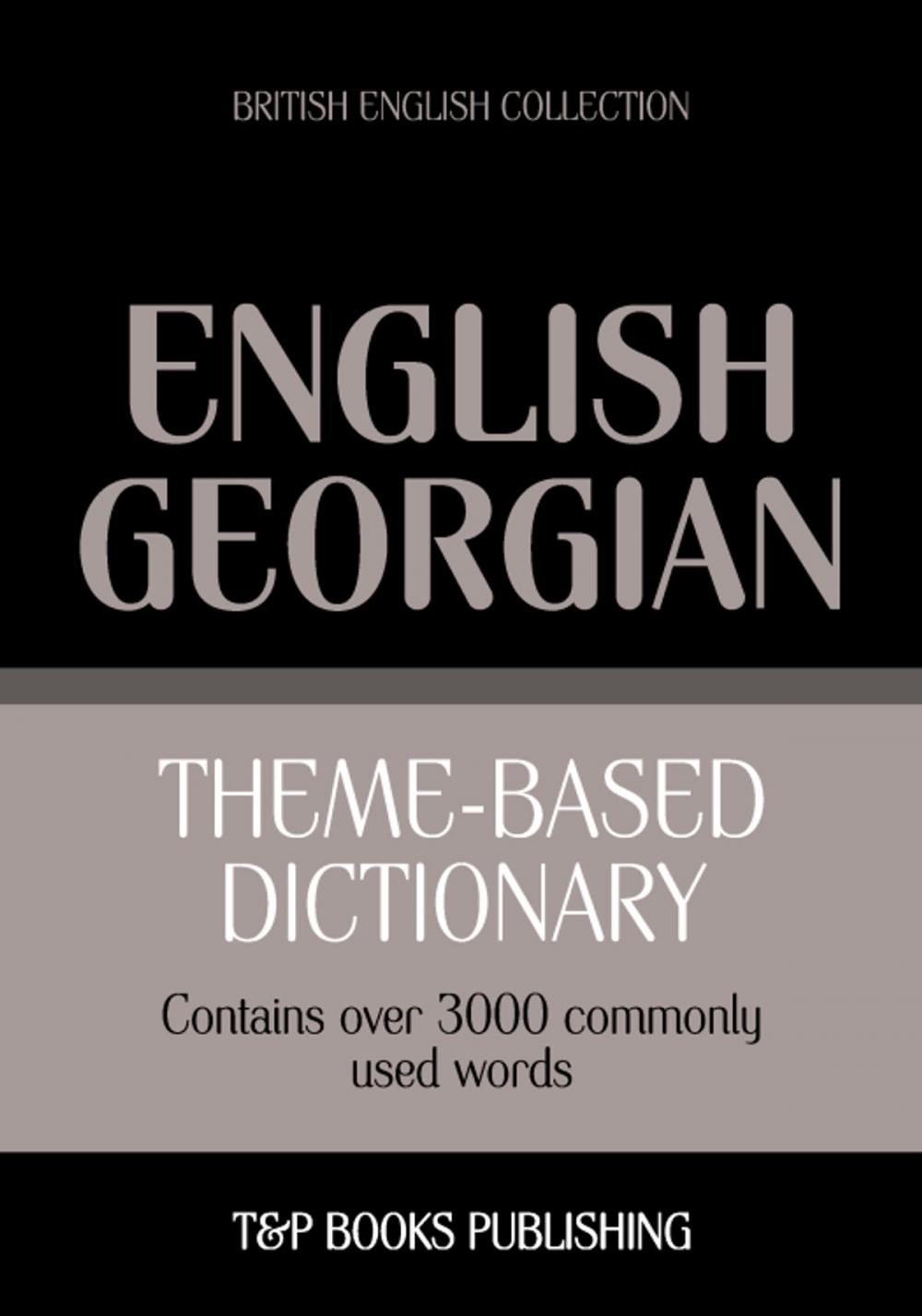 Big bigCover of Theme-based dictionary British English-Georgian - 3000 words