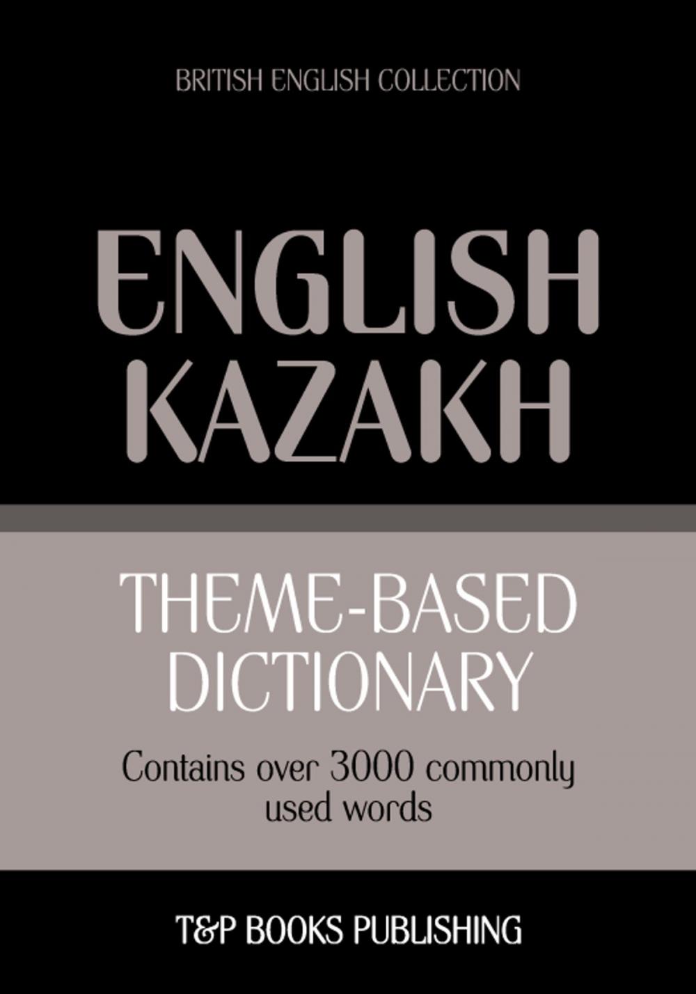 Big bigCover of Theme-based dictionary British English-Kazakh - 3000 words