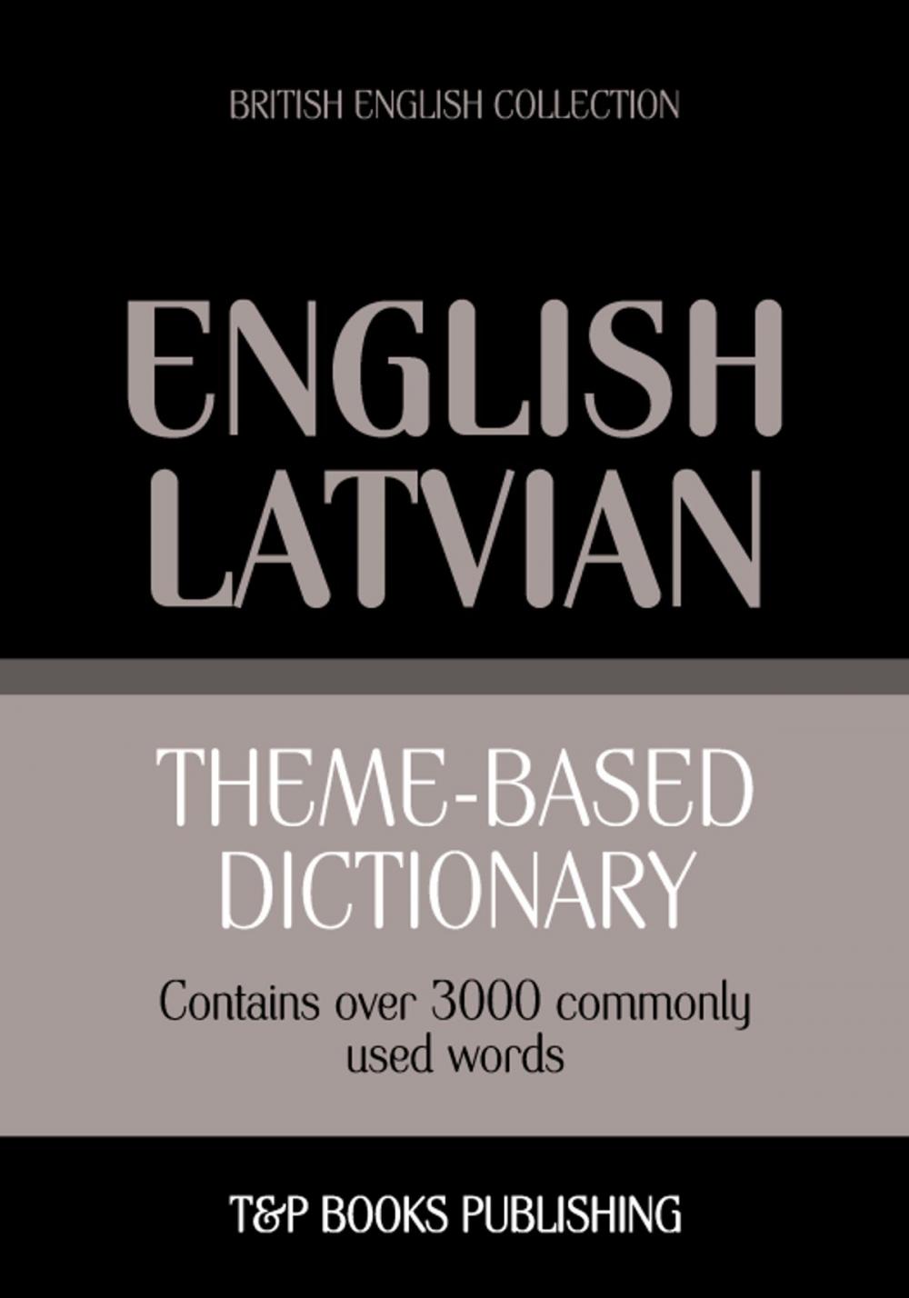 Big bigCover of Theme-based dictionary British English-Latvian - 3000 words