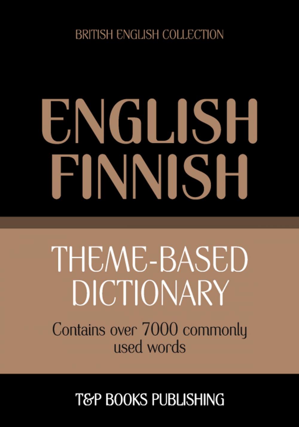 Big bigCover of Theme-based dictionary British English-Finnish - 7000 words