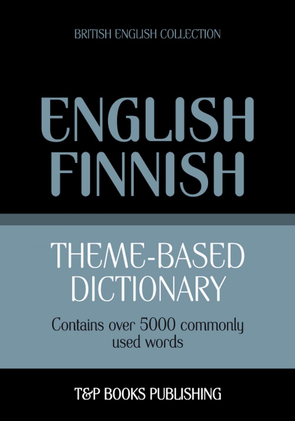 Big bigCover of Theme-based dictionary British English-Finnish - 5000 words