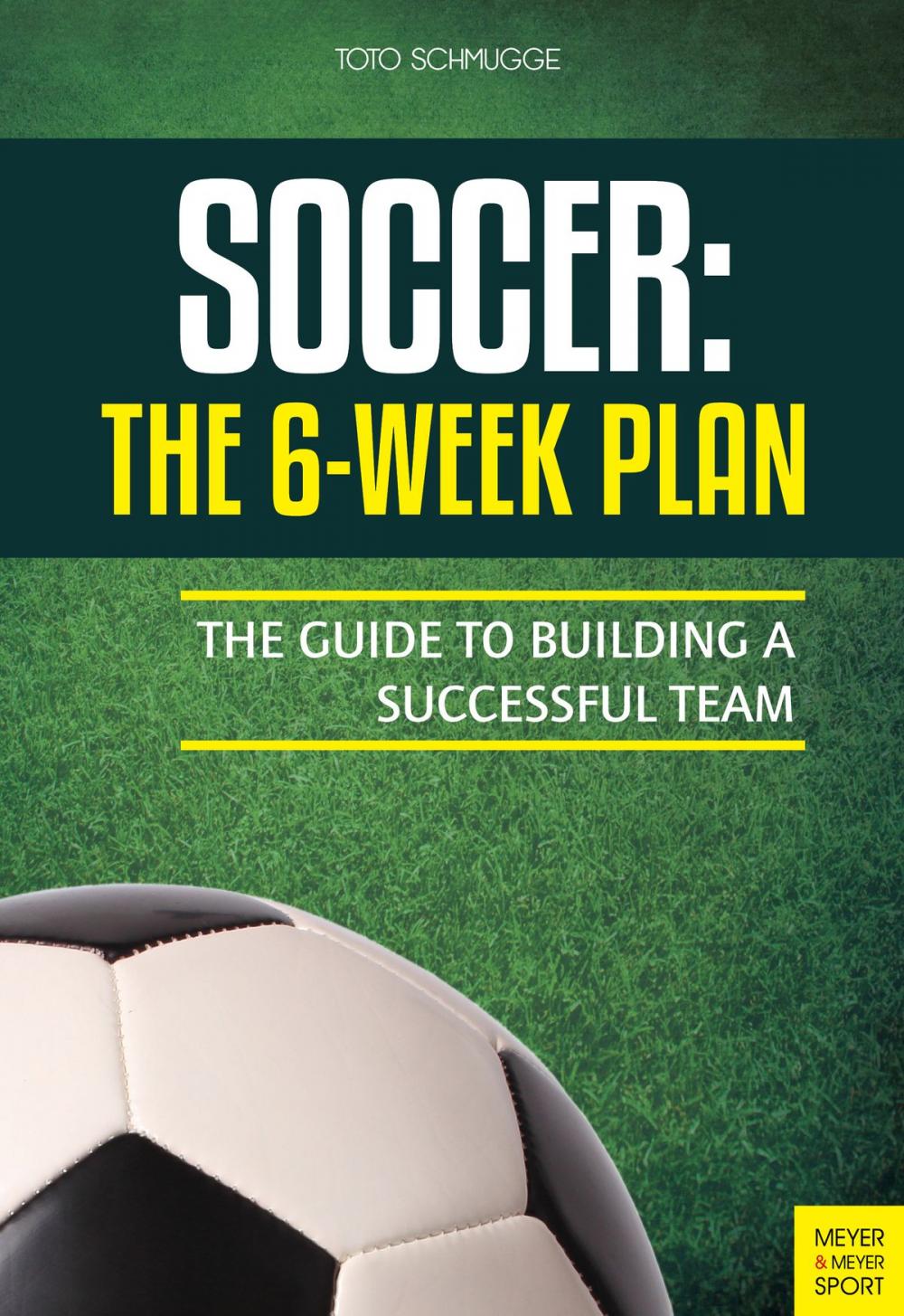 Big bigCover of Soccer: The 6 Week Plan