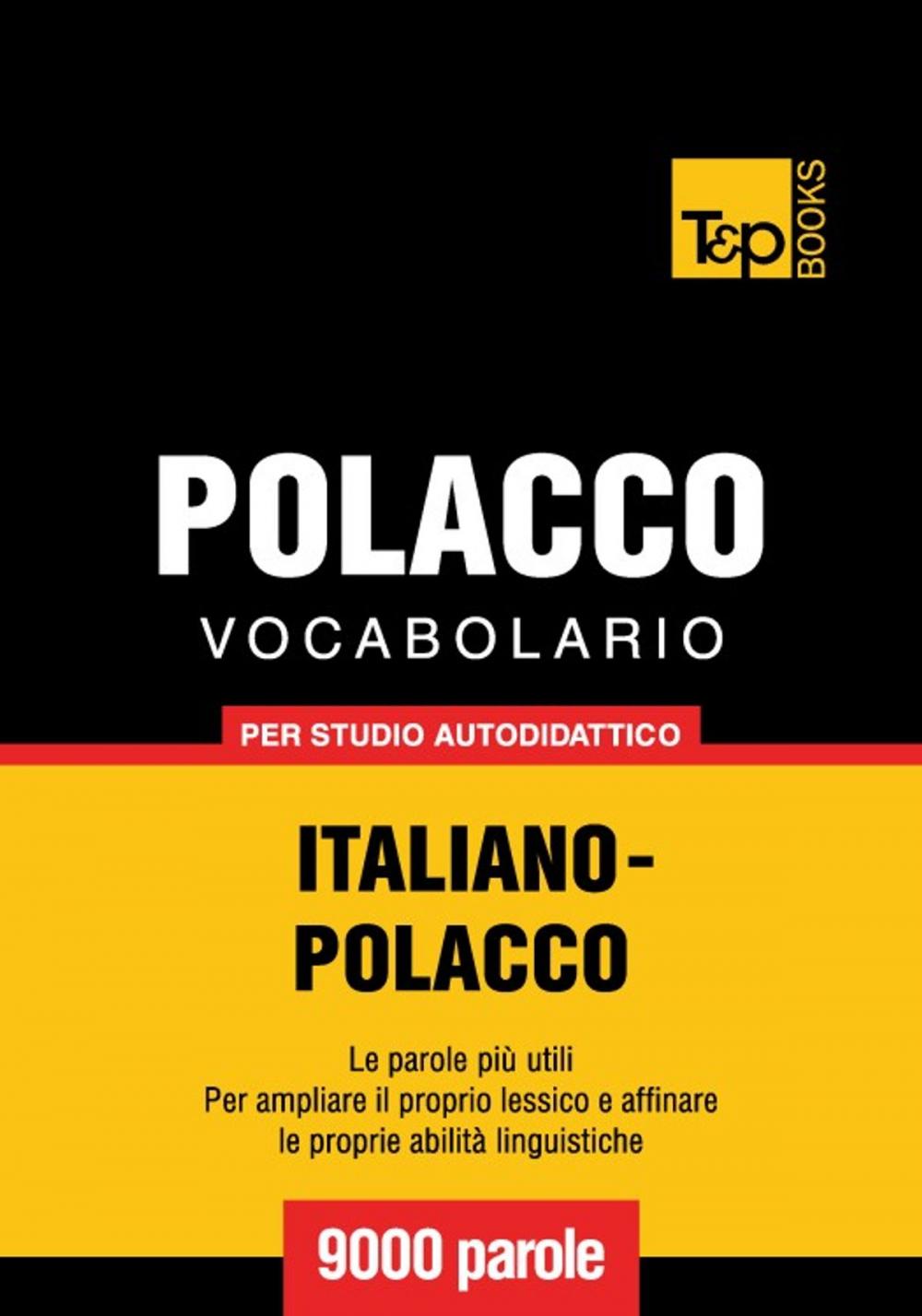 Big bigCover of Vocabolario Italiano-Polacco per studio autodidattico - 9000 parole