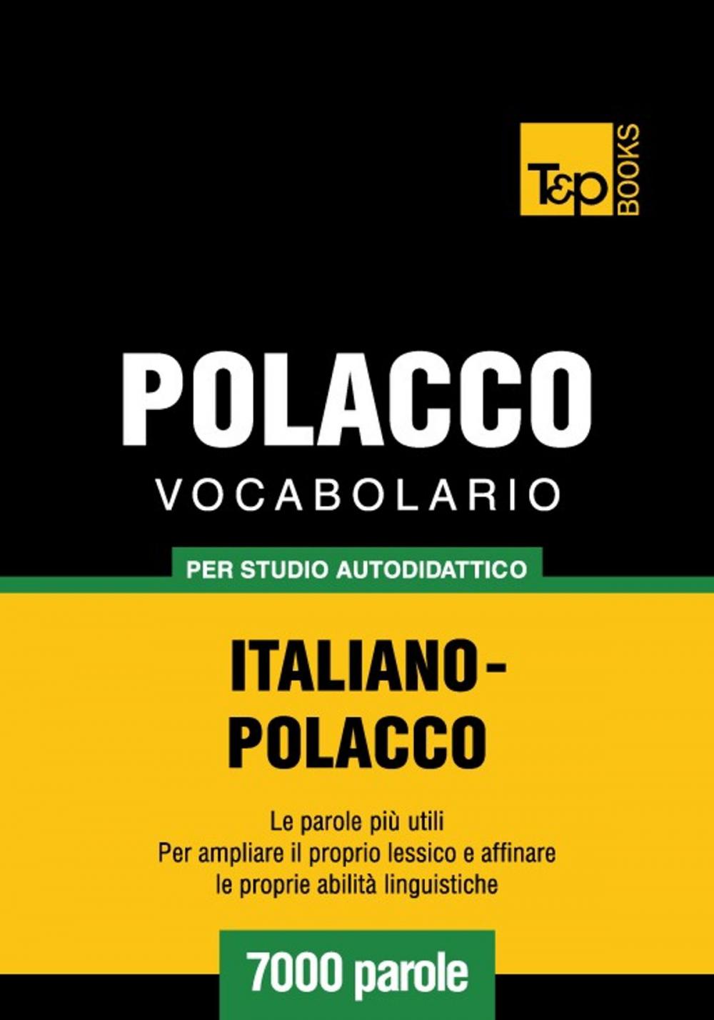 Big bigCover of Vocabolario Italiano-Polacco per studio autodidattico - 7000 parole