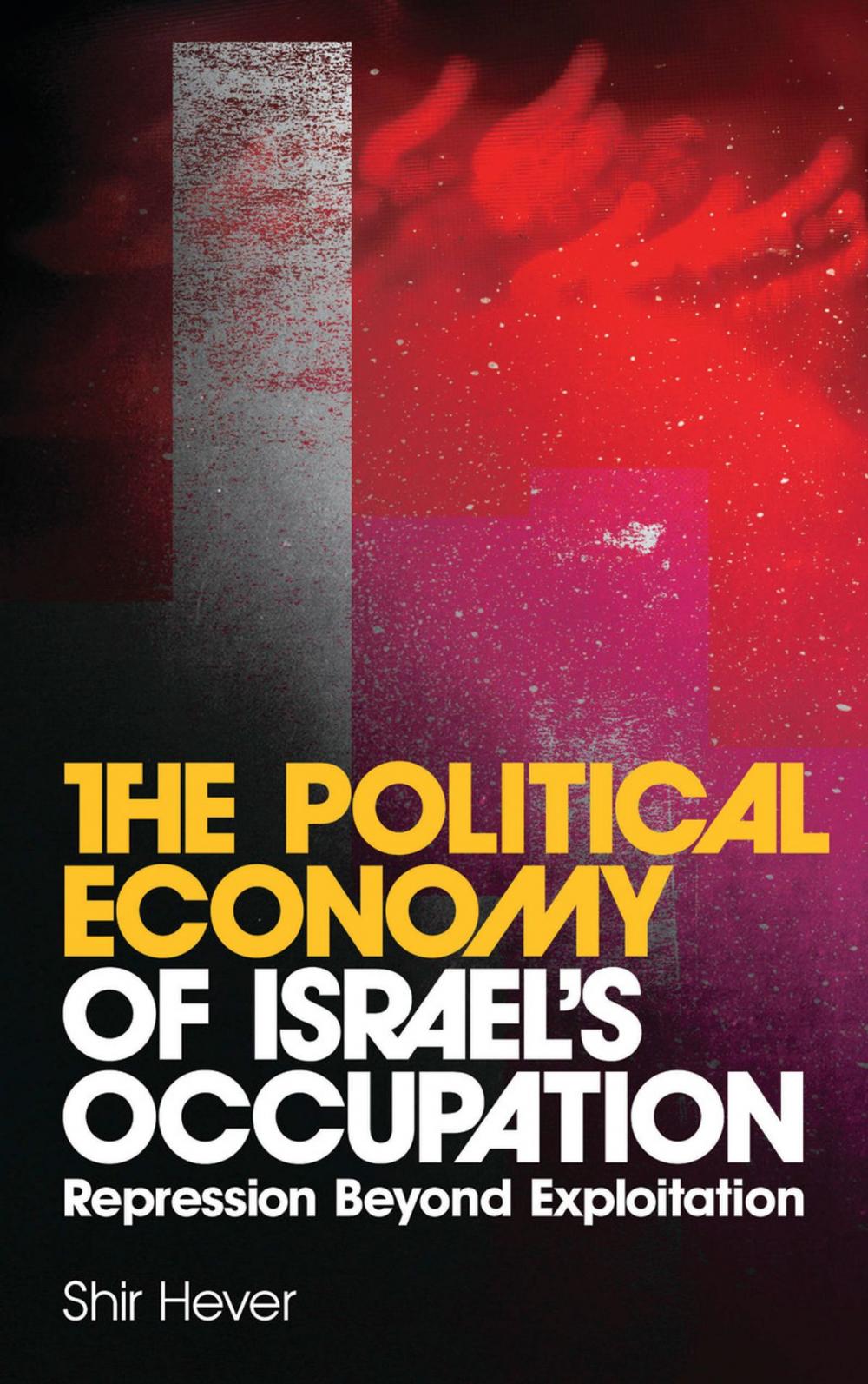 Big bigCover of The Political Economy of Israel's Occupation