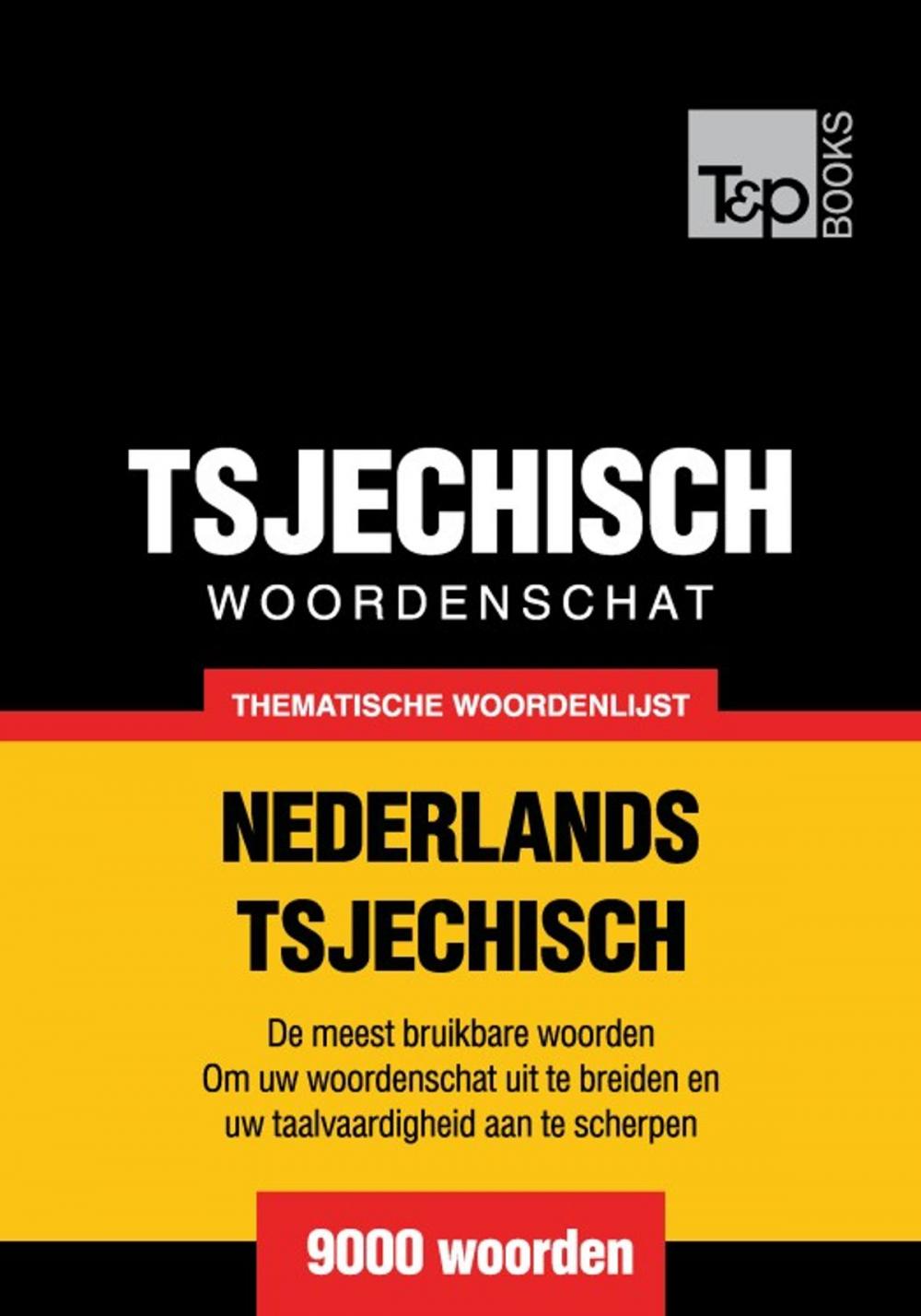 Big bigCover of Thematische woordenschat Nederlands-Tsjechisch - 9000 woorden