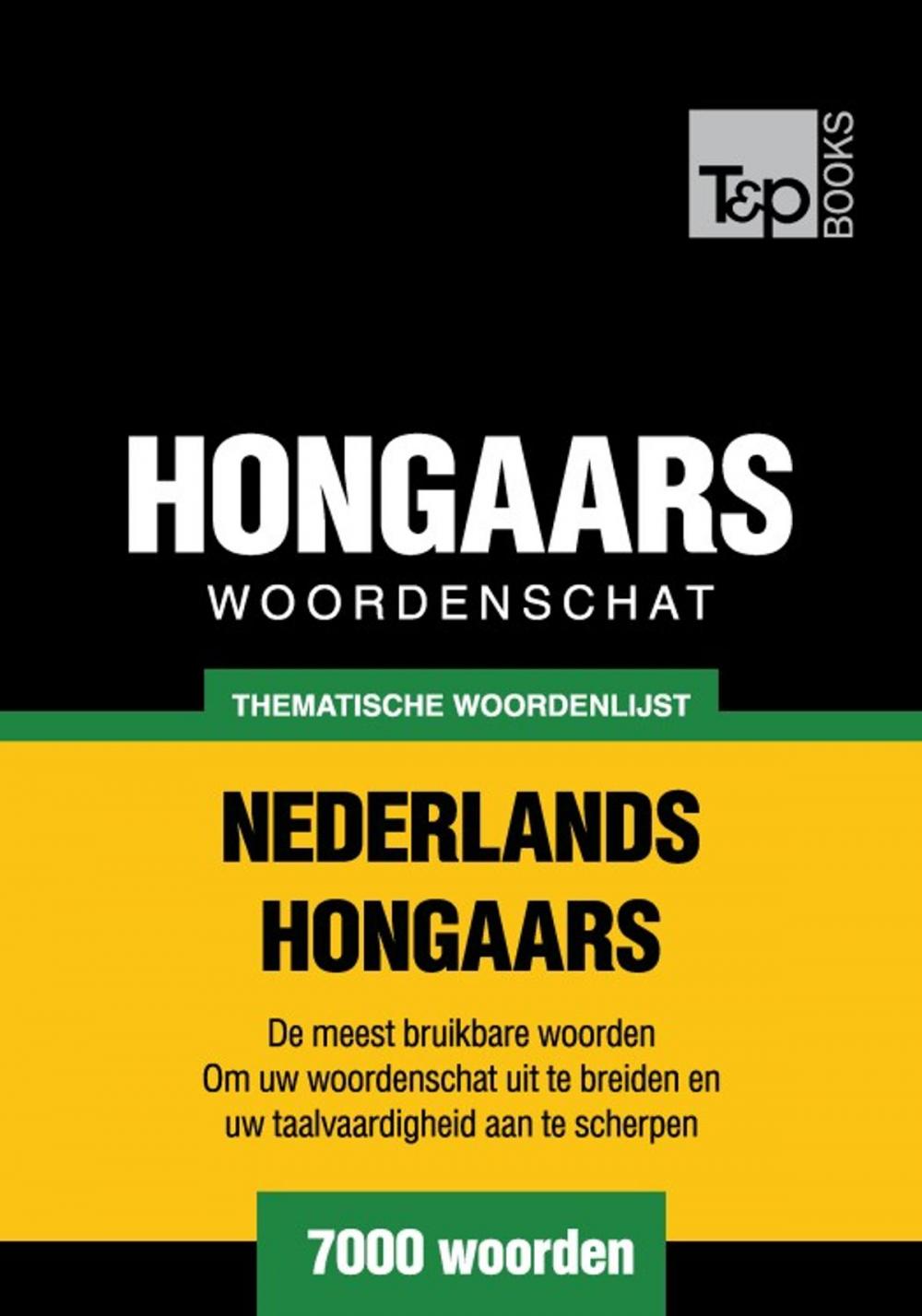 Big bigCover of Thematische woordenschat Nederlands-Hongaars - 7000 woorden