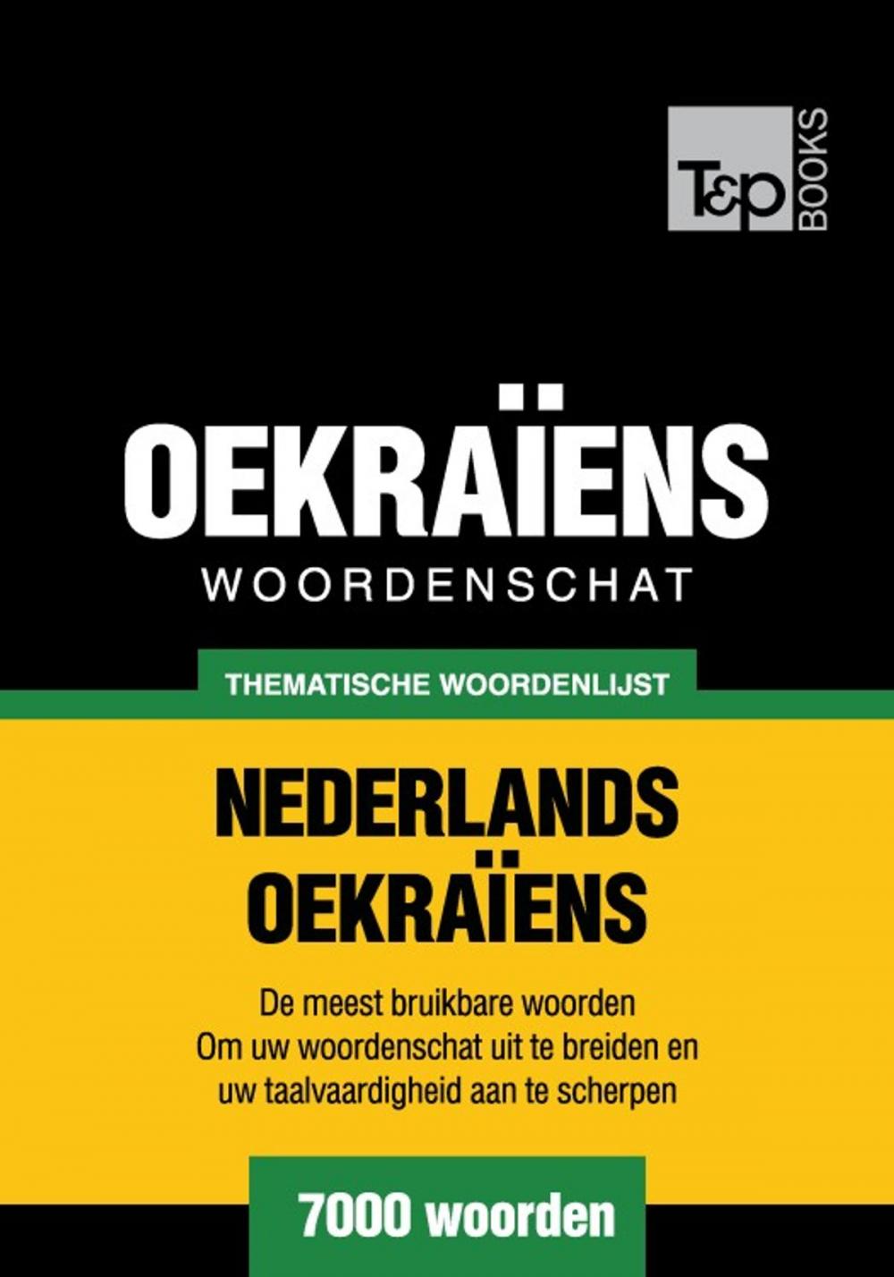 Big bigCover of Thematische woordenschat Nederlands-Oekraiens - 7000 woorden