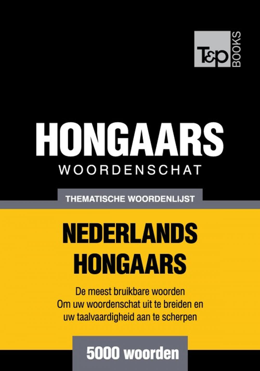 Big bigCover of Thematische woordenschat Nederlands-Hongaars - 5000 woorden