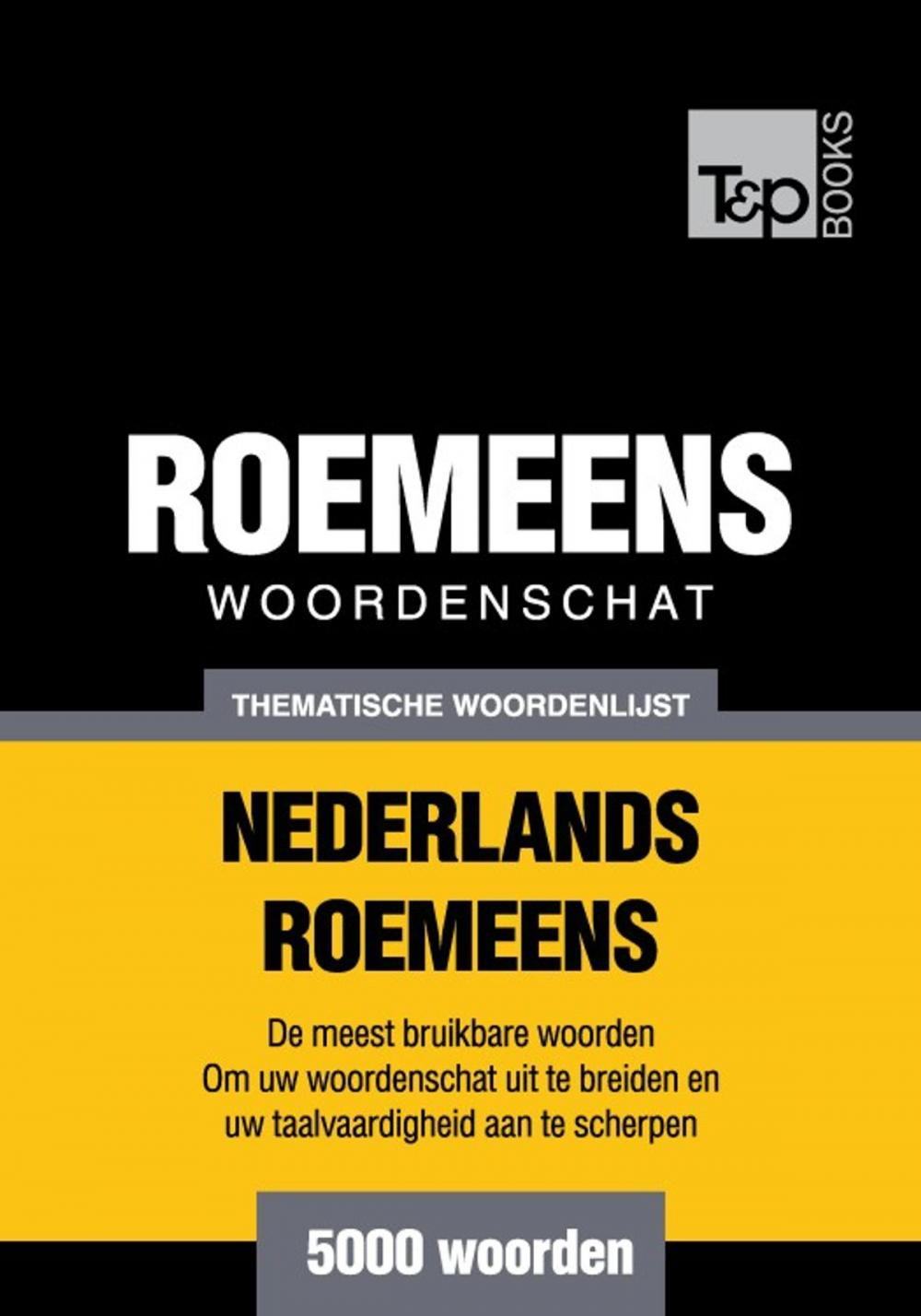 Big bigCover of Thematische woordenschat Nederlands-Roemeens - 5000 woorden