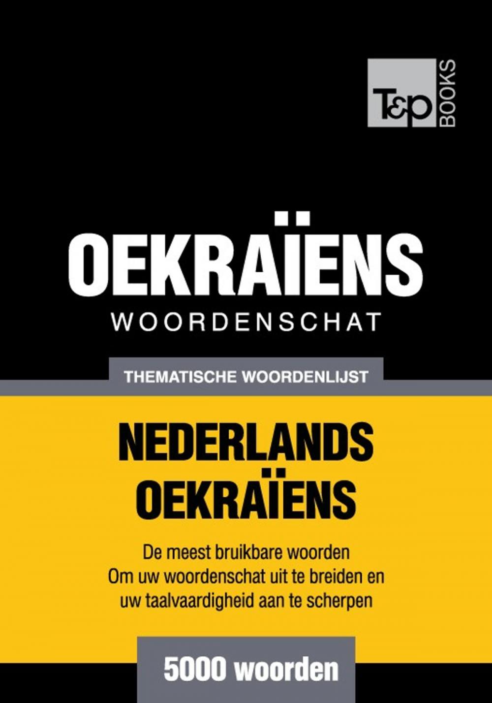 Big bigCover of Thematische woordenschat Nederlands-Oekraiens - 5000 woorden