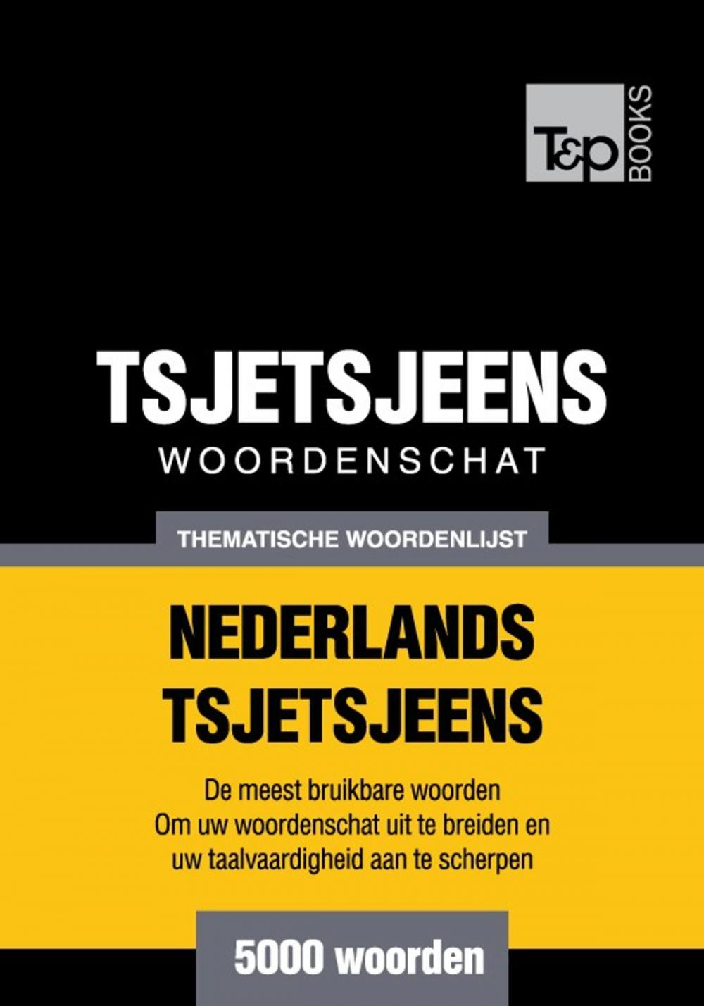 Big bigCover of Thematische woordenschat Nederlands-Tsjetsjeens - 5000 woorden