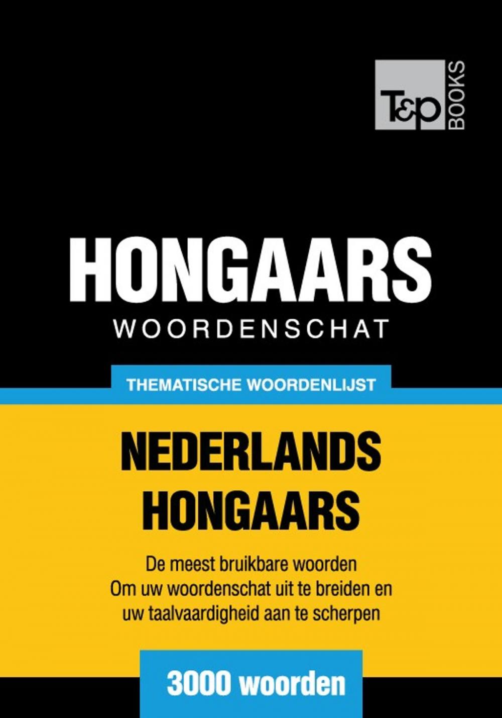 Big bigCover of Thematische woordenschat Nederlands-Hongaars - 3000 woorden