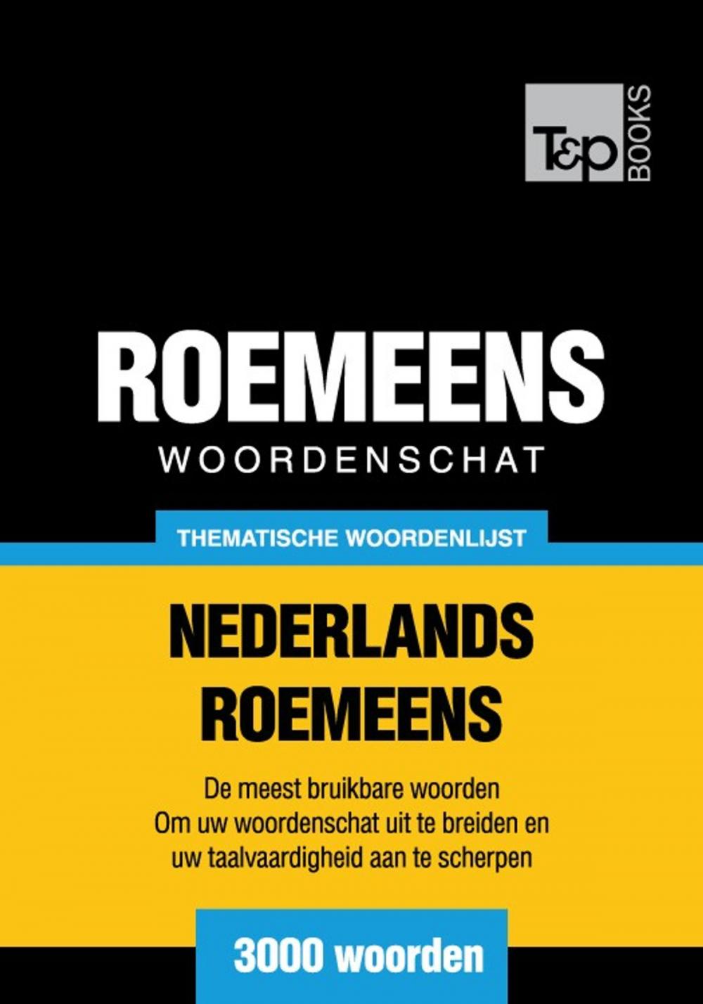 Big bigCover of Thematische woordenschat Nederlands-Roemeens - 3000 woorden