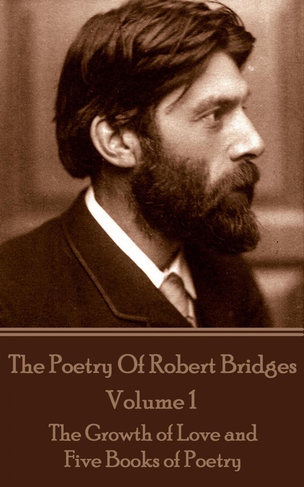 Big bigCover of The Poetry Of Robert Bridges - Volume 1